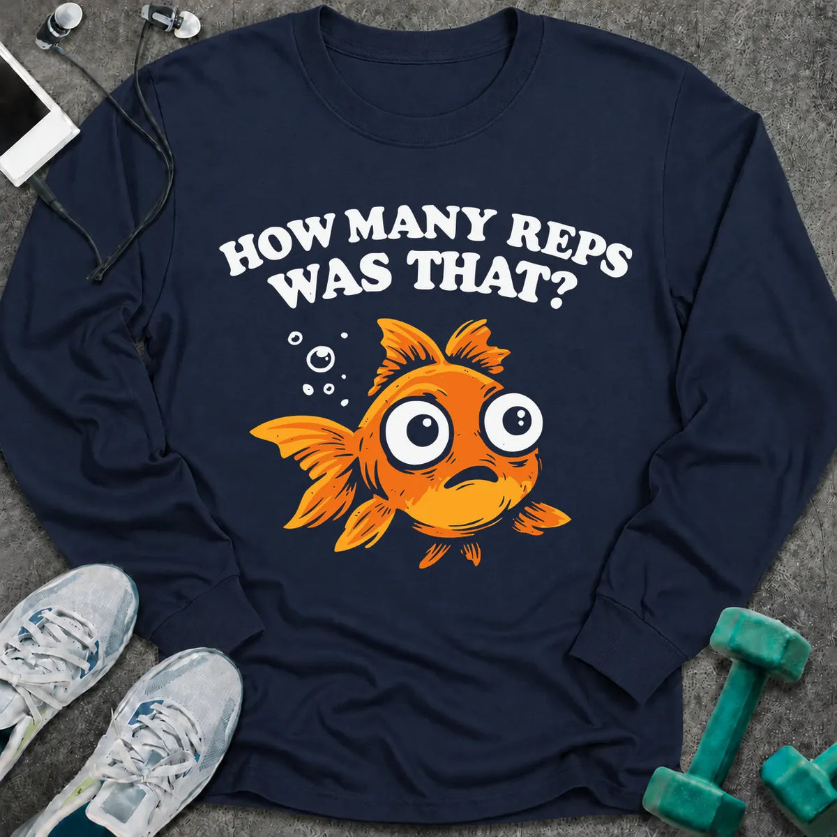 Navy long sleeve tee printed with "How Many Reps Was That?" in white, with a wide-eyed goldfish