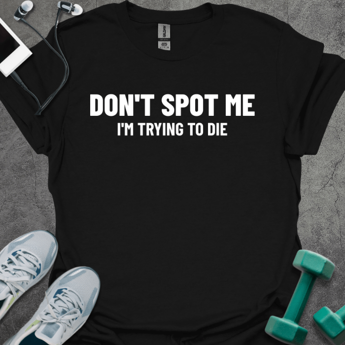 T-Shirt Black / S Don't Spot Me T-Shirt