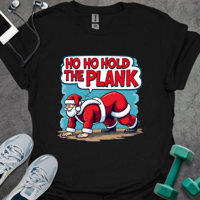 T-Shirt Black / S Ho Ho Hold Plank T-Shirt