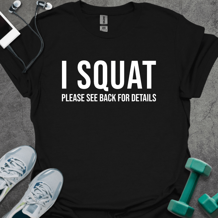 T-Shirt Black / S I Squat T- Shirt