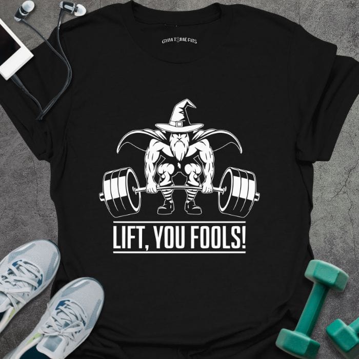 T-Shirt Black / S Lift You Fool T-Shirt