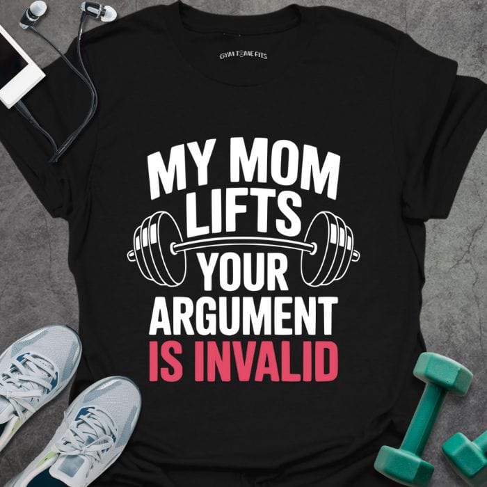 T-Shirt Black / S My Mom Lifts T-Shirt