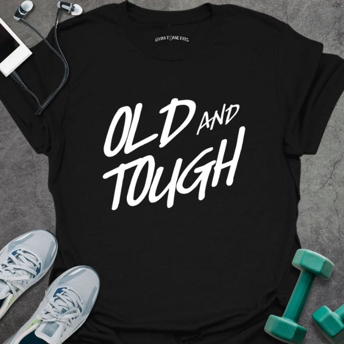 T-Shirt Black / S Old And Tough T-Shirt