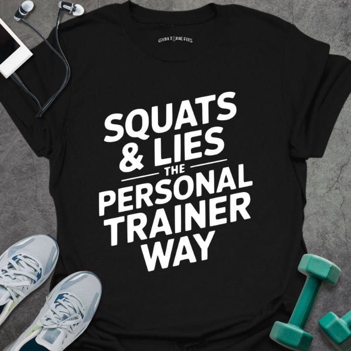 T-Shirt Black / S Squats And Lies T-Shirt