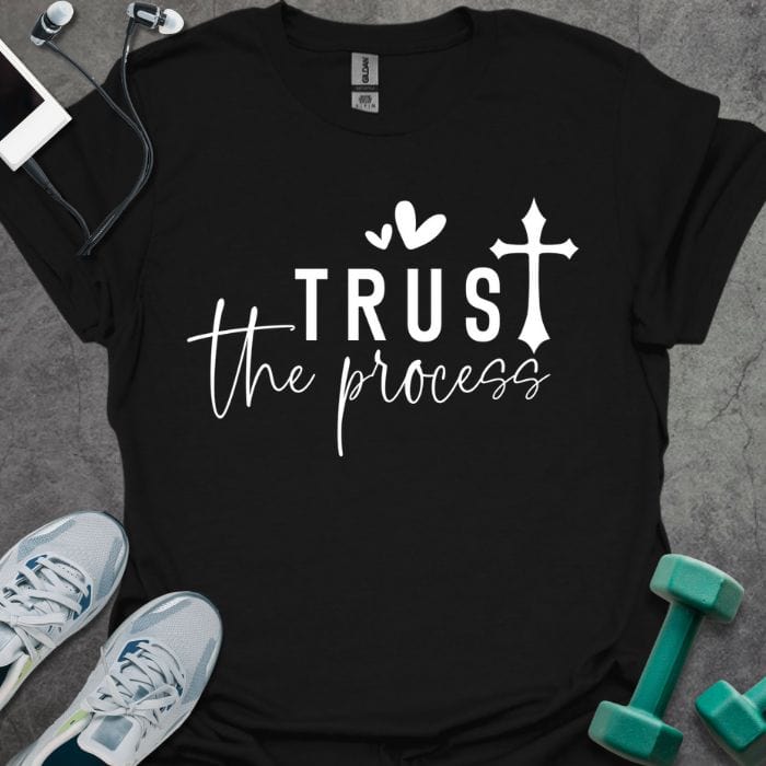 T-Shirt Black / S Trust The Process T-Shirt