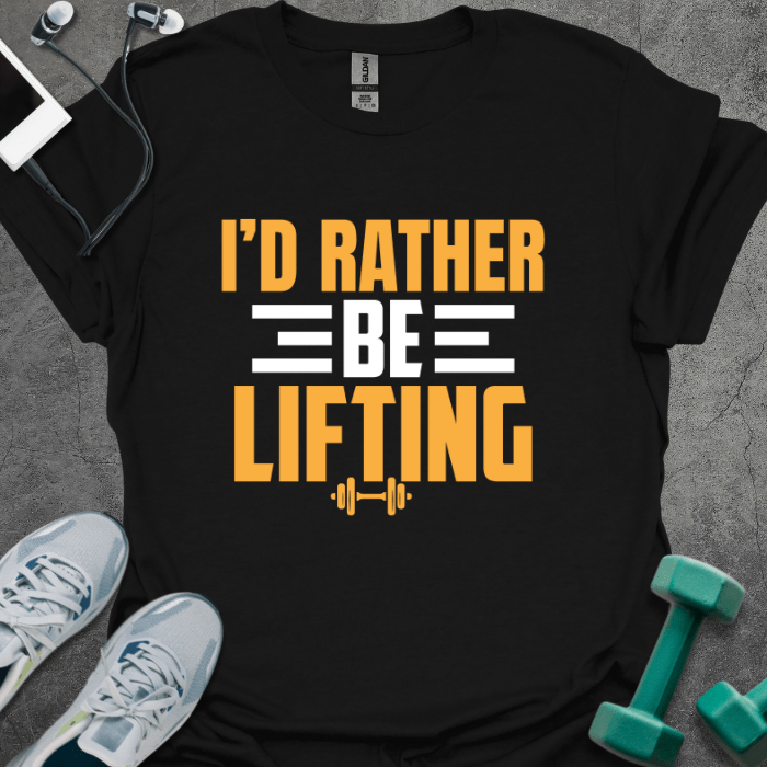 T-Shirt Black / XS I'd Rather Be Lifting T-Shirt