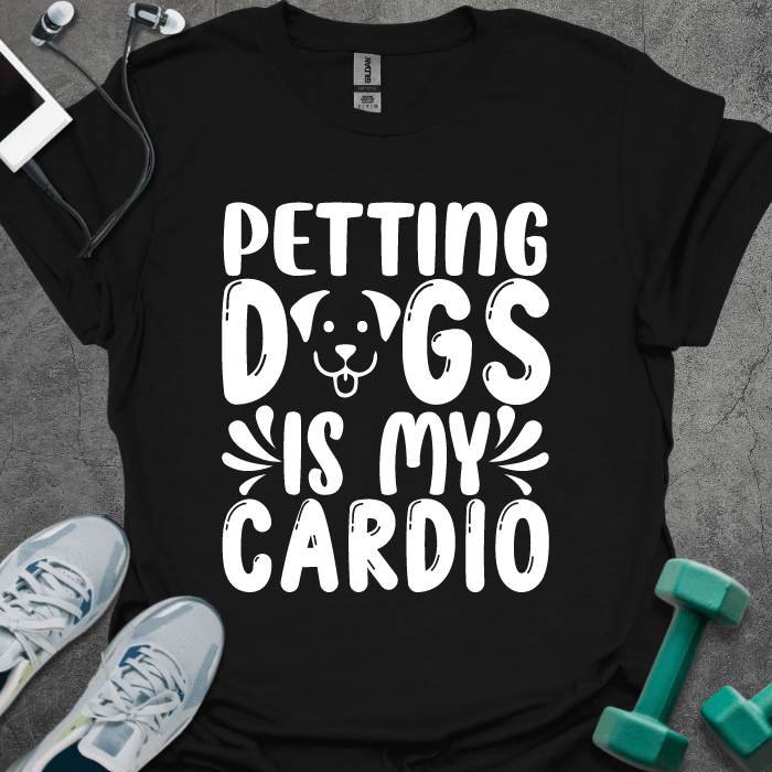 T-Shirt Black / XS Petting Dogs Is My Cardio T-Shirt