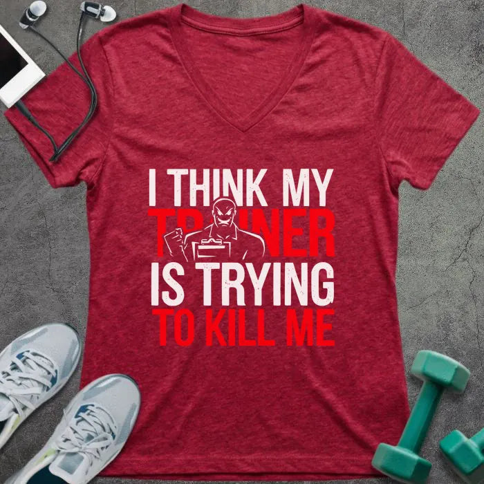 Heather red t-shirt printed with "I Think my Trainer is Trying to Kill Me" in red and white