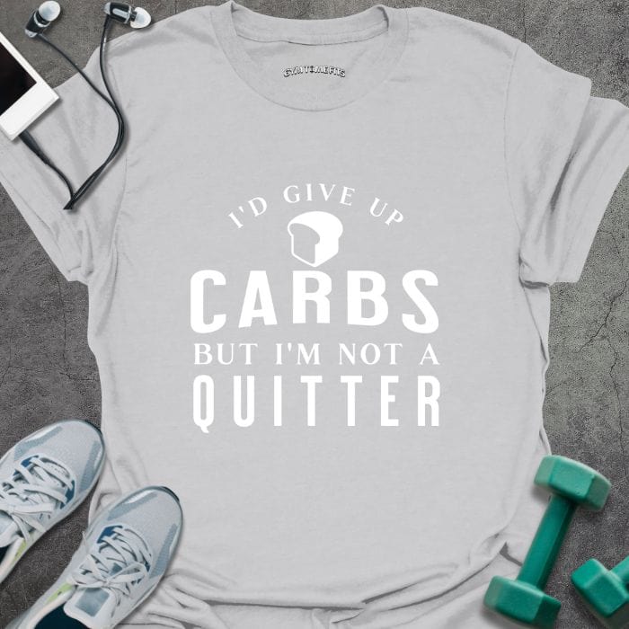 Ice grey t-shirt printed with "I'd Give Up Carbs but I'm Not a Quitter" in white