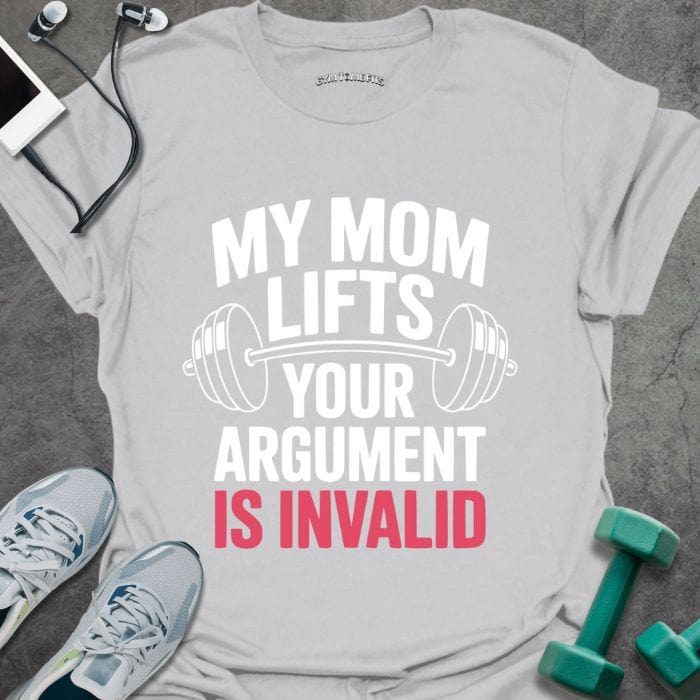 T-Shirt Ice Grey / S My Mom Lifts T-Shirt