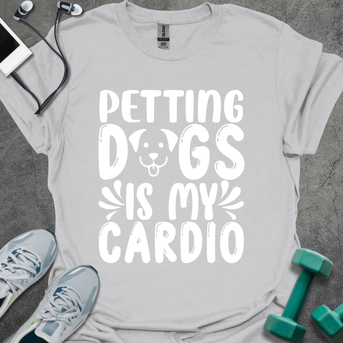 T-Shirt Ice Grey / S Petting Dogs Is My Cardio T-Shirt