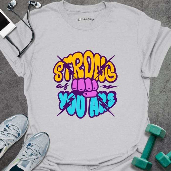 T-Shirt Ice Grey / S Strong You Are T-Shirt