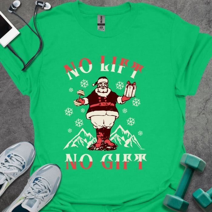 T-Shirt Irish Green / S No Lift No Gift T-Shirt