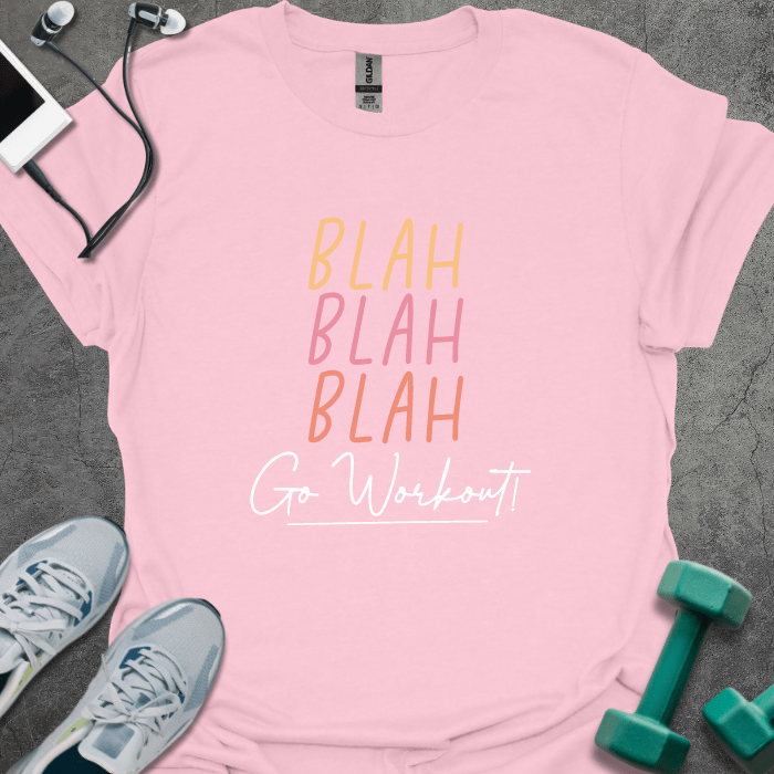 T-Shirt Light Pink / S Blah Blah Blah Go Workout T-Shirt