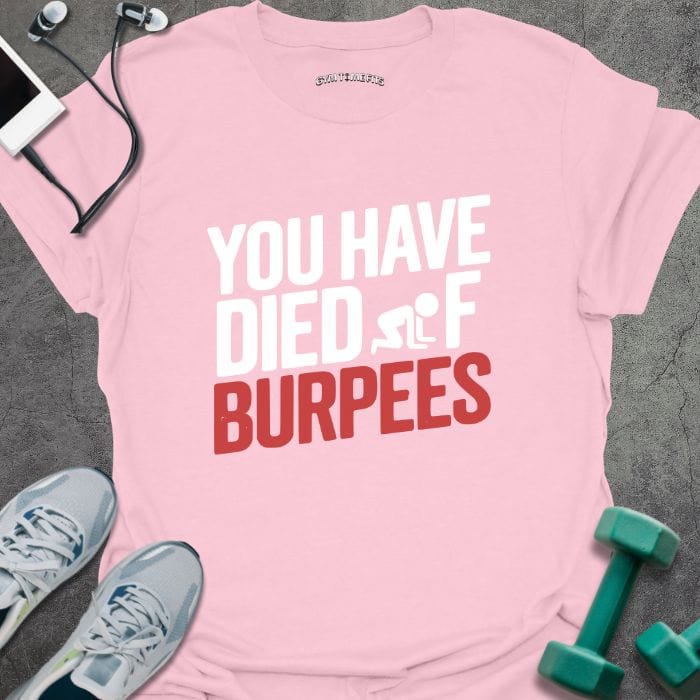 T-Shirt Light Pink / S Die Of Burpees T-Shirt
