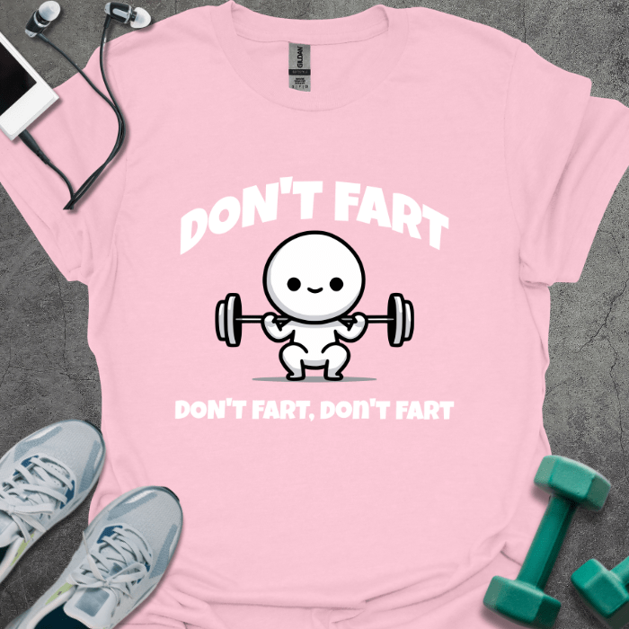 T-Shirt Light Pink / S Don't Fart T-Shirt