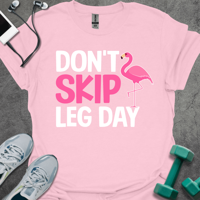 T-Shirt Light Pink / S Don't Skip Leg Day T-Shirt