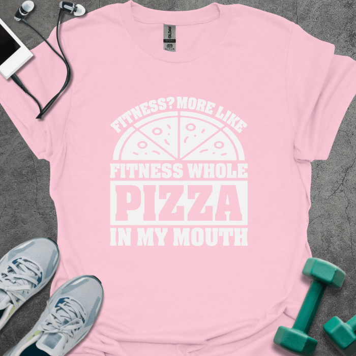 T-Shirt Light Pink / S Fitness Pizza In My Mouth T-Shirt