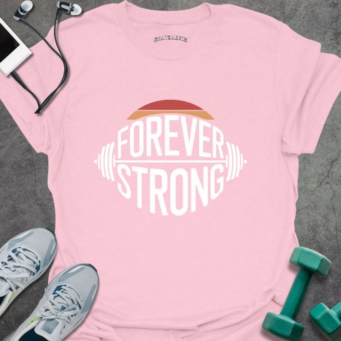 T-Shirt Light Pink / S Forever Strong T-Shirt