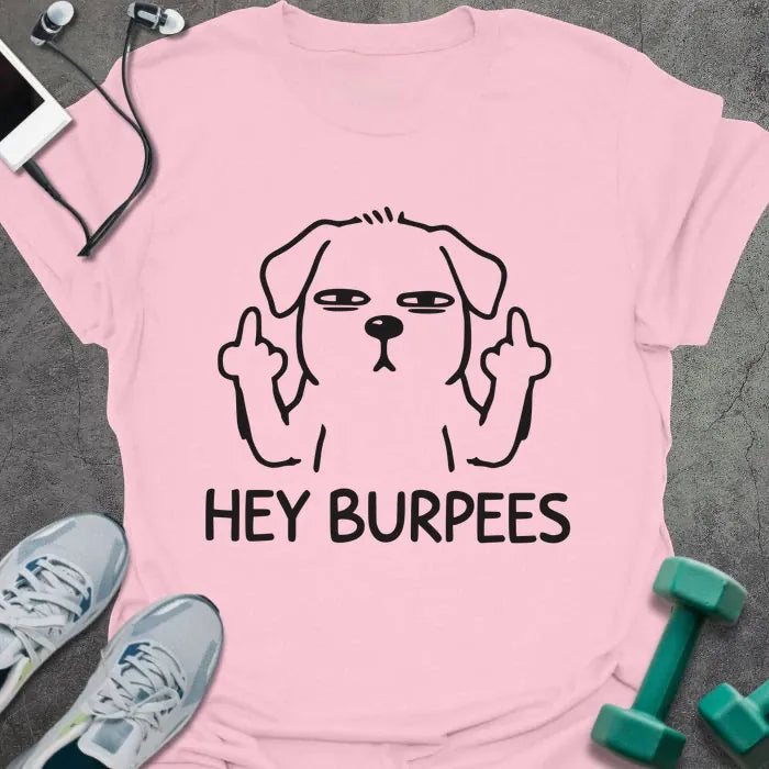 T-Shirt Light Pink / S Hey Burpees T-Shirt