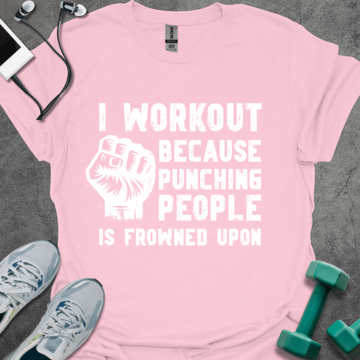 T-Shirt Light Pink / S I Workout Because... T-Shirt