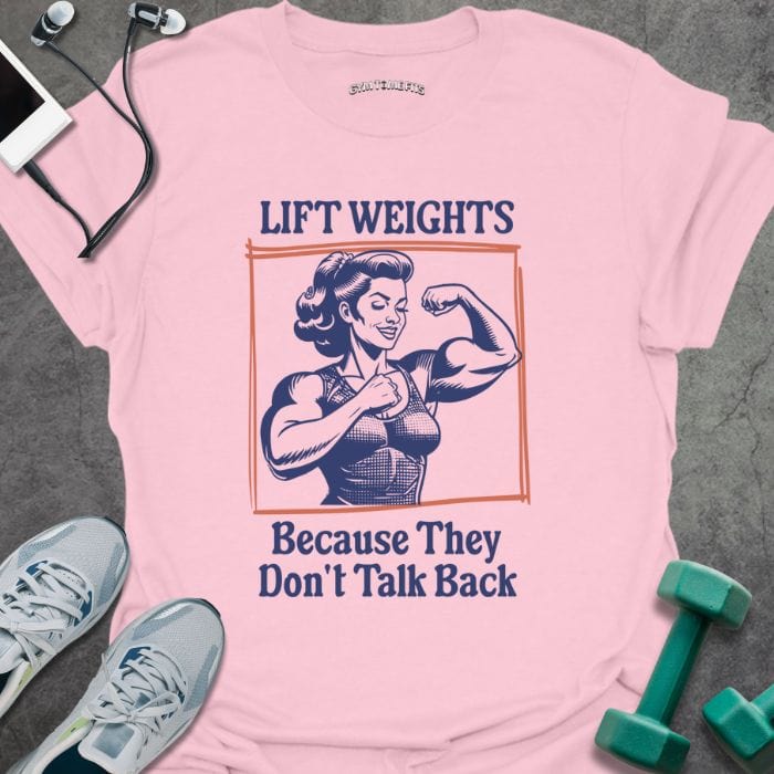 T-Shirt Light Pink / S Lift Weights Because T-Shirt