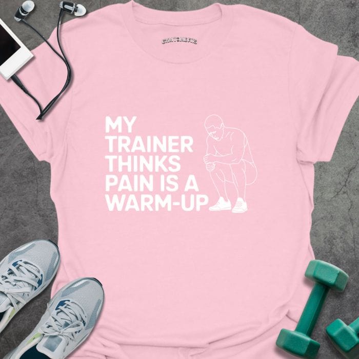T-Shirt Light Pink / S Pain Is Warmup T-Shirt