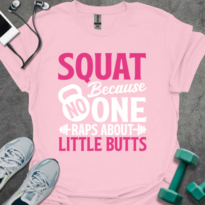 T-Shirt Light Pink / S Squat Because T-Shirt