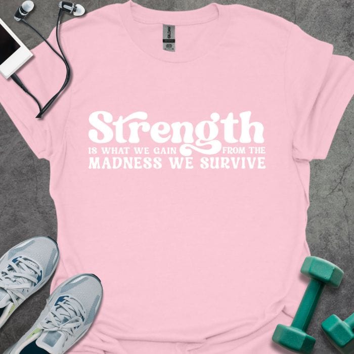 T-Shirt Light Pink / S Strength We Gain T-Shirt