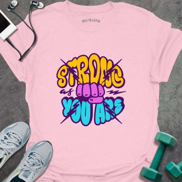 T-Shirt Light Pink / S Strong You Are T-Shirt