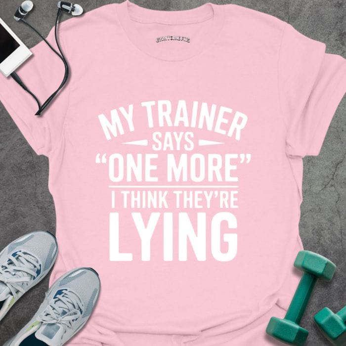 T-Shirt Light Pink / S Trainer Is Lying T-Shirt