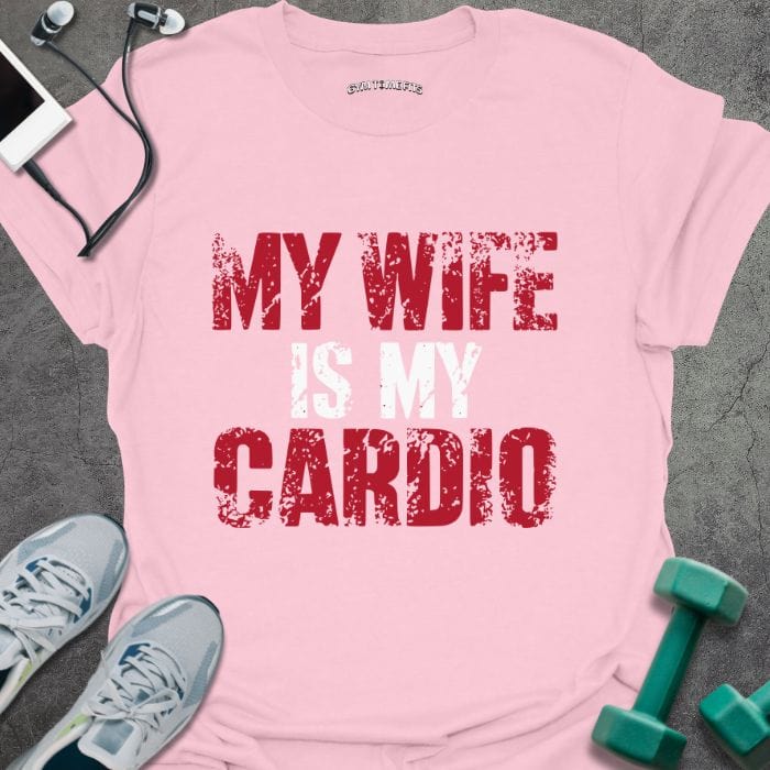 T-Shirt Light Pink / S Wife Is My Cardio T-Shirt