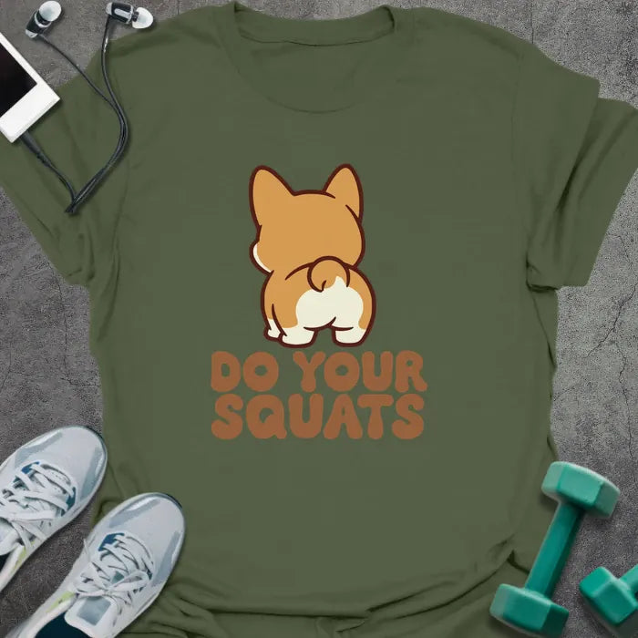 T-Shirt Military Green / S Do Your Squats T-Shirt