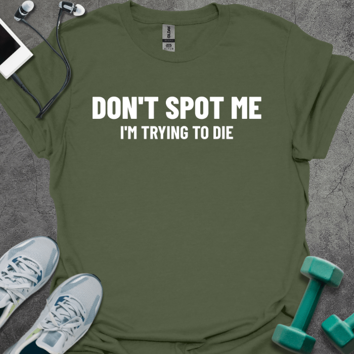 T-Shirt Military Green / S Don't Spot Me T-Shirt