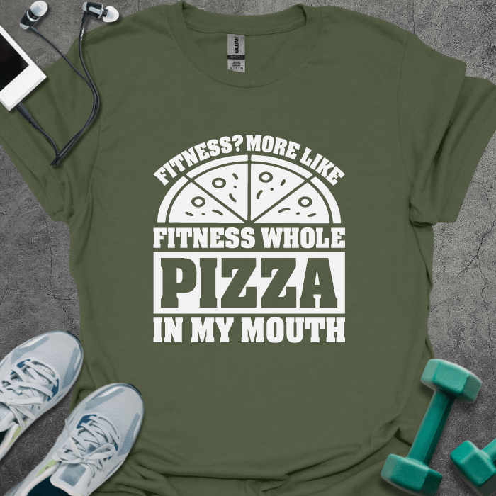 T-Shirt Military Green / S Fitness Pizza In My Mouth T-Shirt
