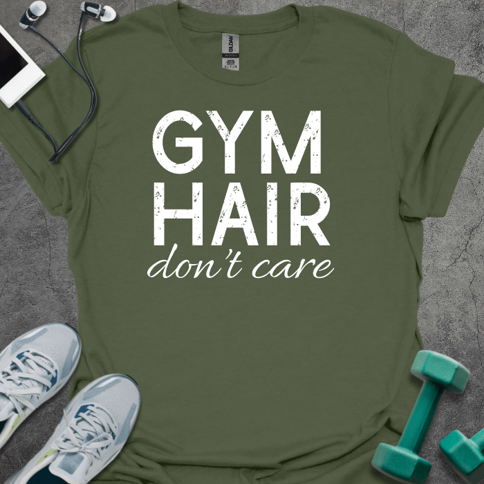 T-Shirt Military Green / S Gym Hair Don't Care T-Shirt