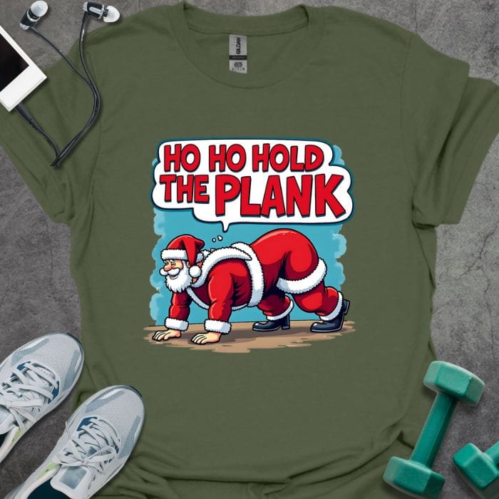 T-Shirt Military Green / S Ho Ho Hold Plank T-Shirt