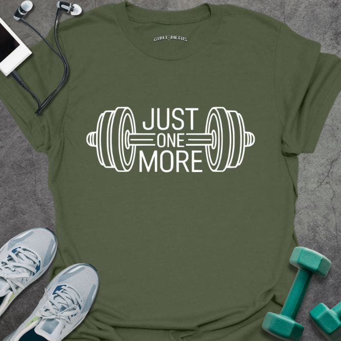 T-Shirt Military Green / S Just One More T-Shirt