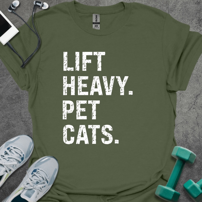 T-Shirt Military Green / S Lift Heavy. Pet Cats. T-Shirt