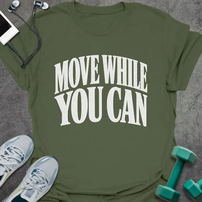 T-Shirt Military Green / S Move While T-Shirt