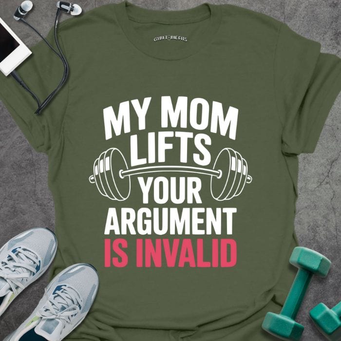 T-Shirt Military Green / S My Mom Lifts T-Shirt