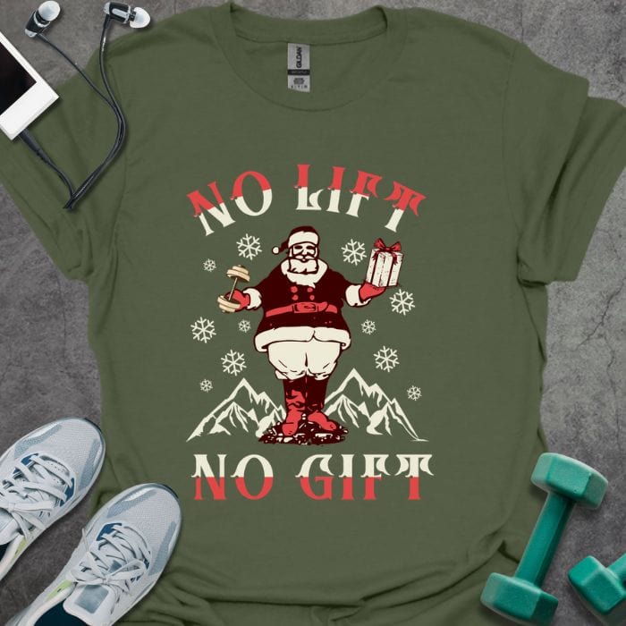 T-Shirt Military Green / S No Lift No Gift T-Shirt