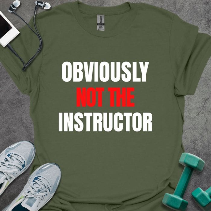 T-Shirt Military Green / S Not The Instructor T-Shirt