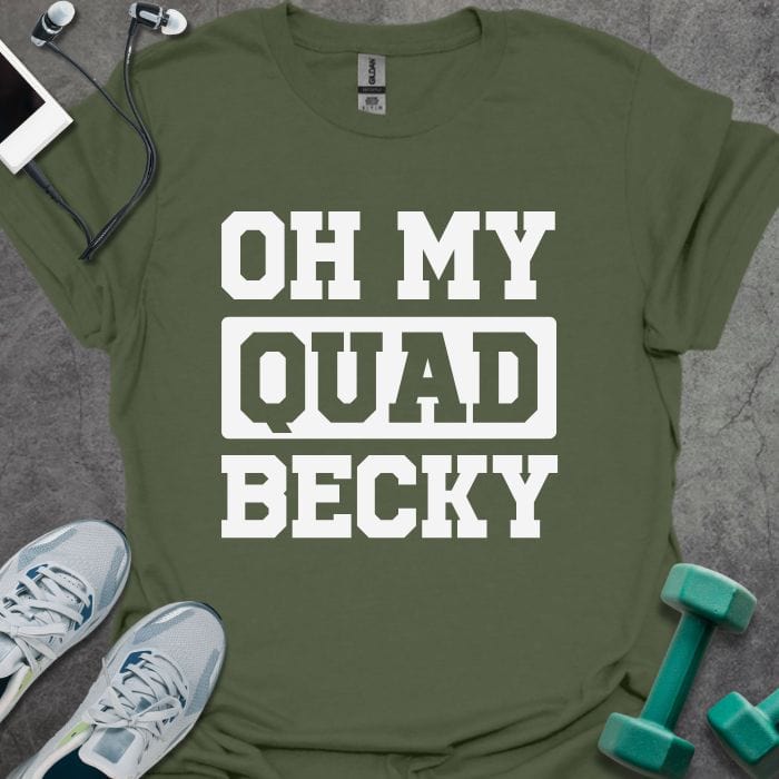 T-Shirt Military Green / S OMG Becky T-Shirt