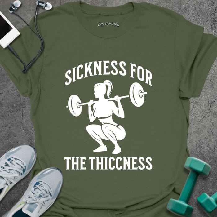 T-Shirt Military Green / S Sickness For Thickness T-Shirt