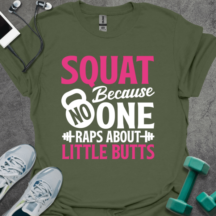 T-Shirt Military Green / S Squat Because T-Shirt