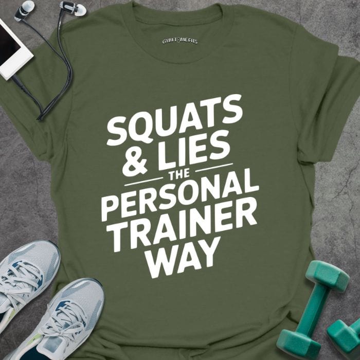 T-Shirt Military Green / S Squats And Lies T-Shirt