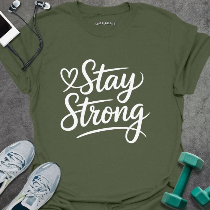 T-Shirt Military Green / S Stay Strong T-Shirt