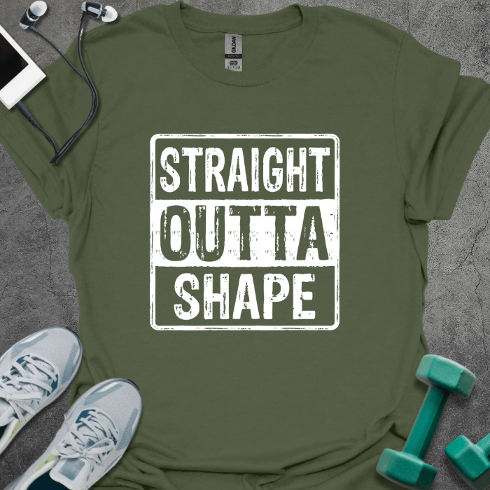 T-Shirt Military Green / S Straight Outta Shape T-Shirt