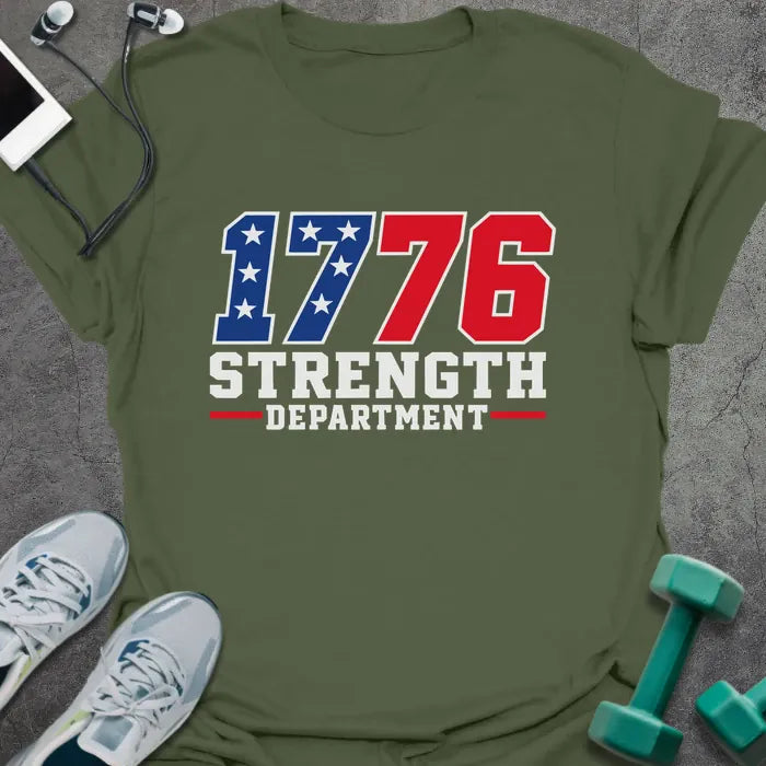 Military green t-shirt printed with "1776 Strength Department" in red, white, and blue